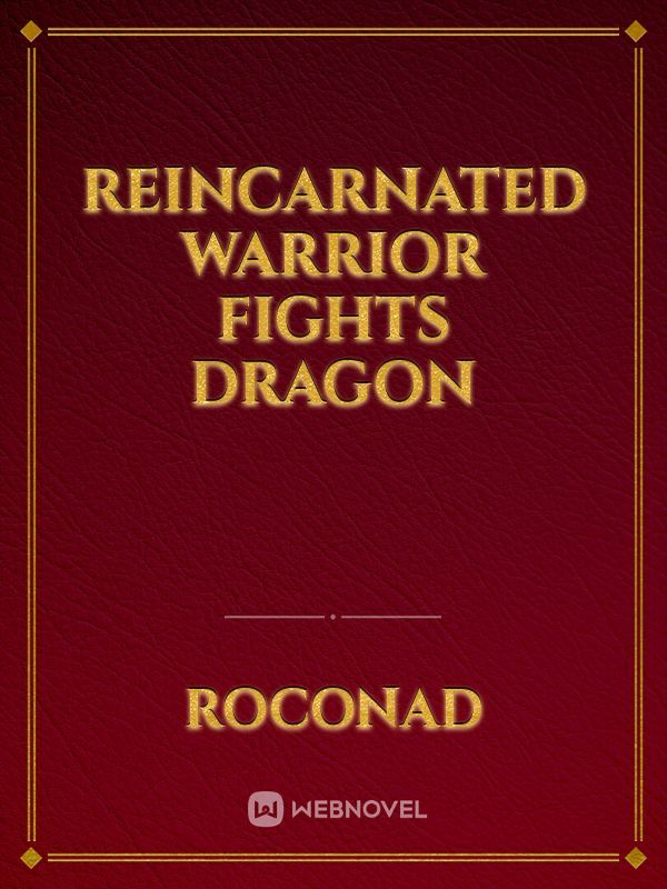 Reincarnated Warrior Fights Dragon