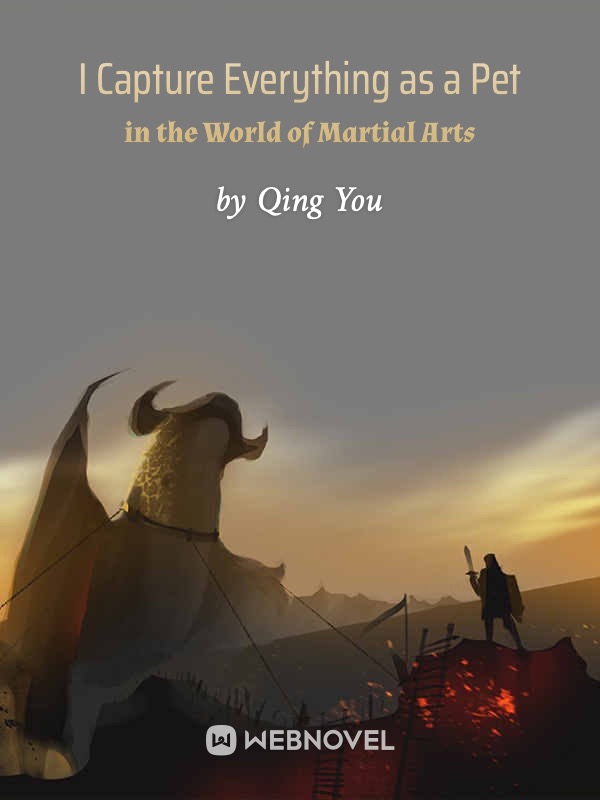 I Capture Everything as a Pet in the World of Martial Arts Book