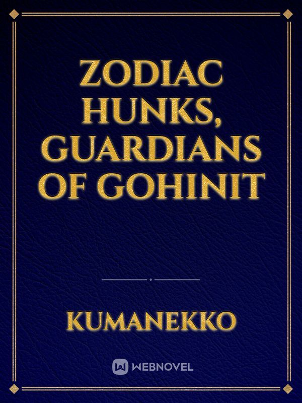 Zodiac Hunks, Guardians of Gohinit Book