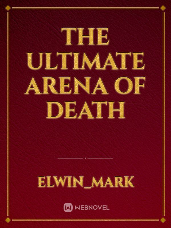 The Ultimate Arena of Death