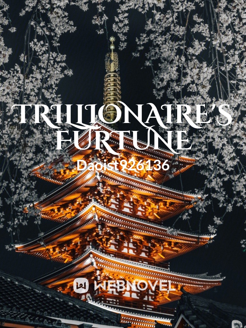 Trillionaire's Furtune