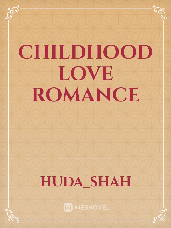 childhood love 

romance Book
