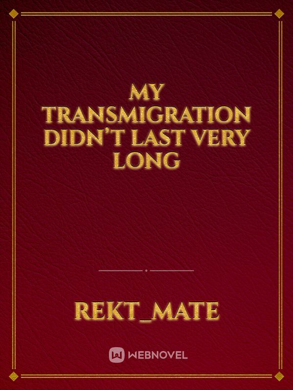 My Transmigration Didn’t Last Very Long Book