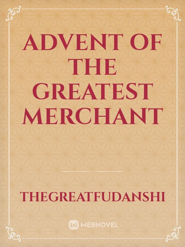 Advent of the Greatest Merchant