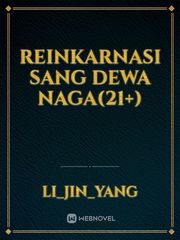 Reinkarnasi Sang Dewa Naga(21+) Book