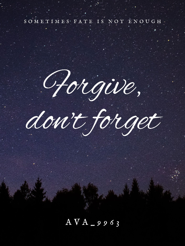 Forgive, don't forget