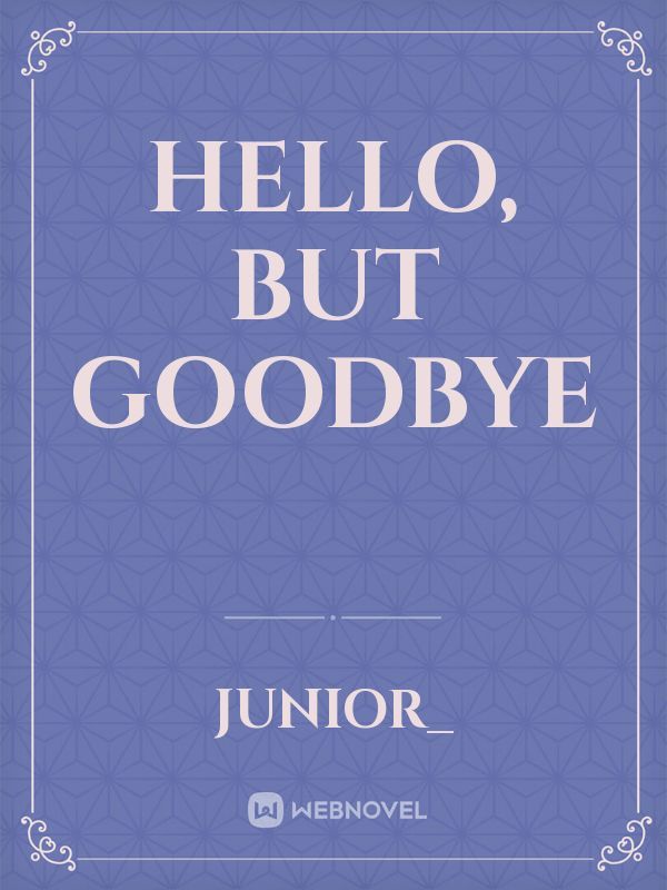Hello, but Goodbye Book