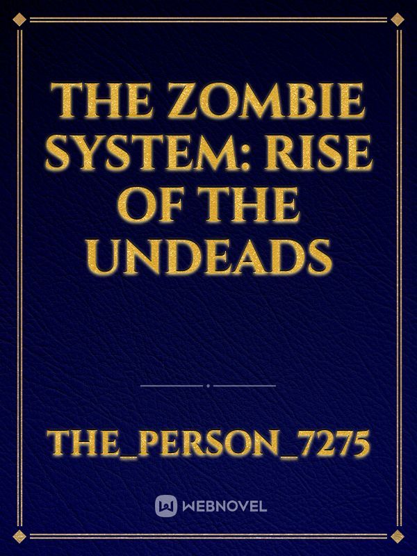 The Zombie System: Rise of the Undeads