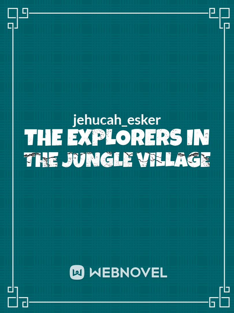 The Explorers In Jungle Village Book