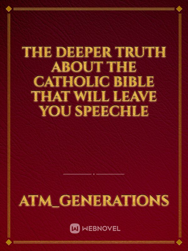 The Deeper Truth About the Catholic Bible That Will Leave You Speechle Book
