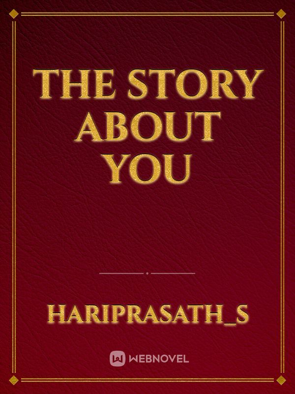 THE
 STORY
ABOUT
YOU
