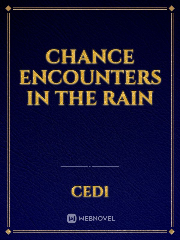 Chance Encounters in the Rain