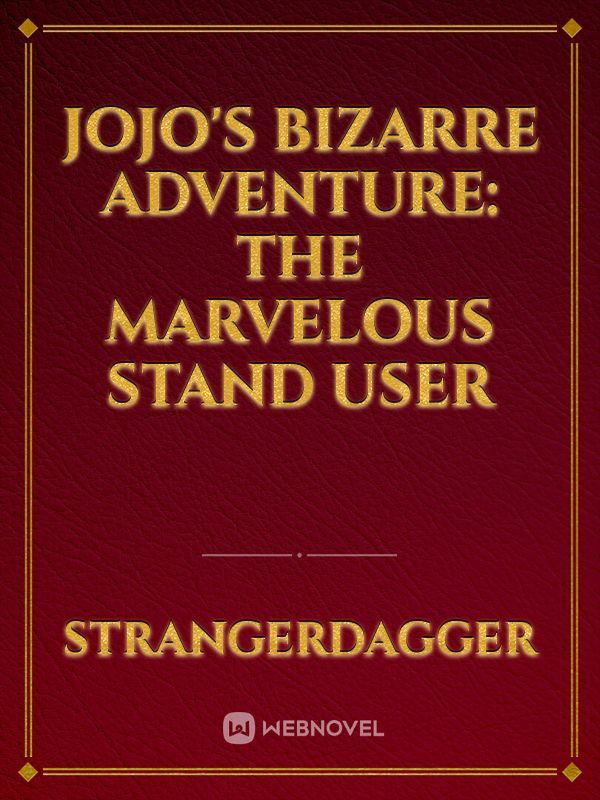 Jojo's Bizarre Adventure: The Marvelous Stand User