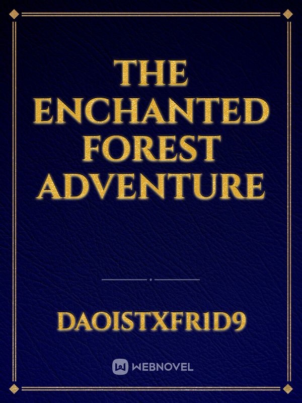 The Enchanted Forest Adventure