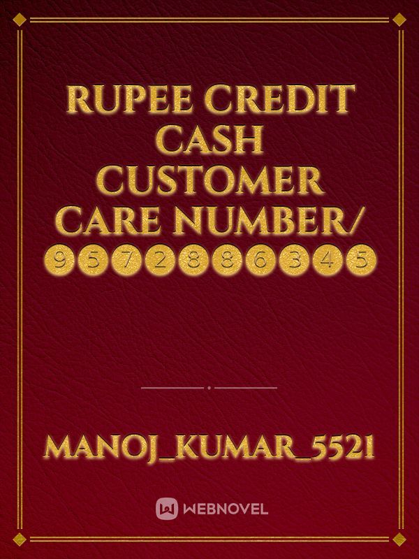 rupee credit cash customer care number/❾❺❼❷❽❽❻❸❹❺