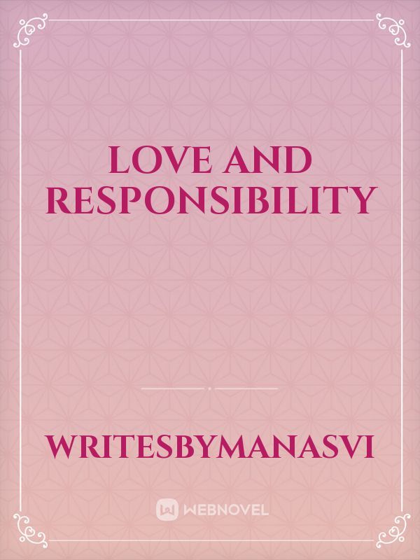 love and responsibility