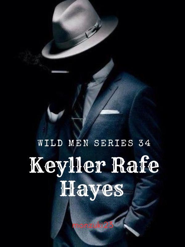 Keyller Rafe Hayes (Wild Men Series 34)