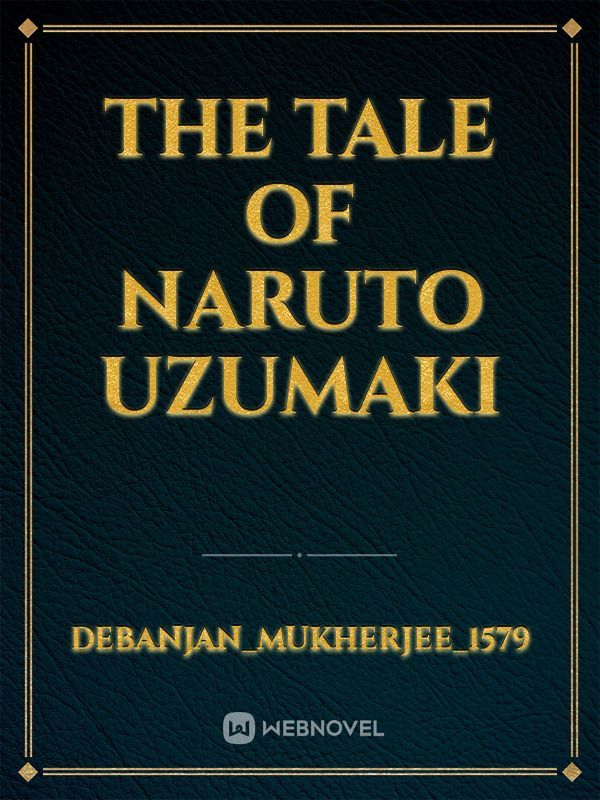 The tale of 
Naruto Uzumaki