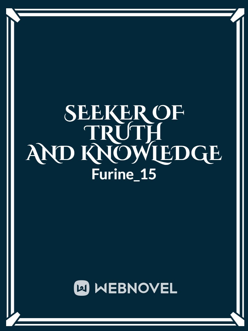 Seeker Of Truth And knowledge