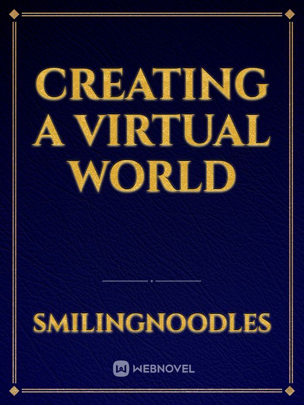 Creating a Virtual World