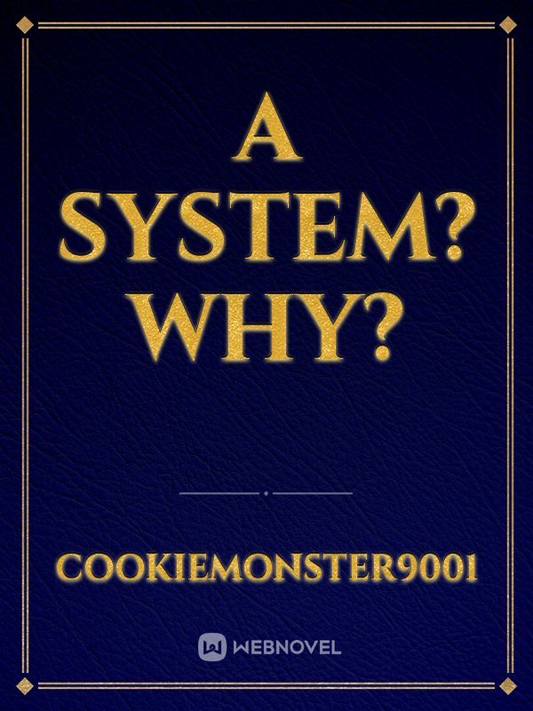A system? Why?