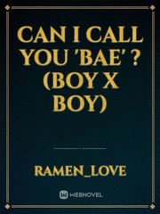Can I Call You 'Bae' ? (Boy x Boy) Book