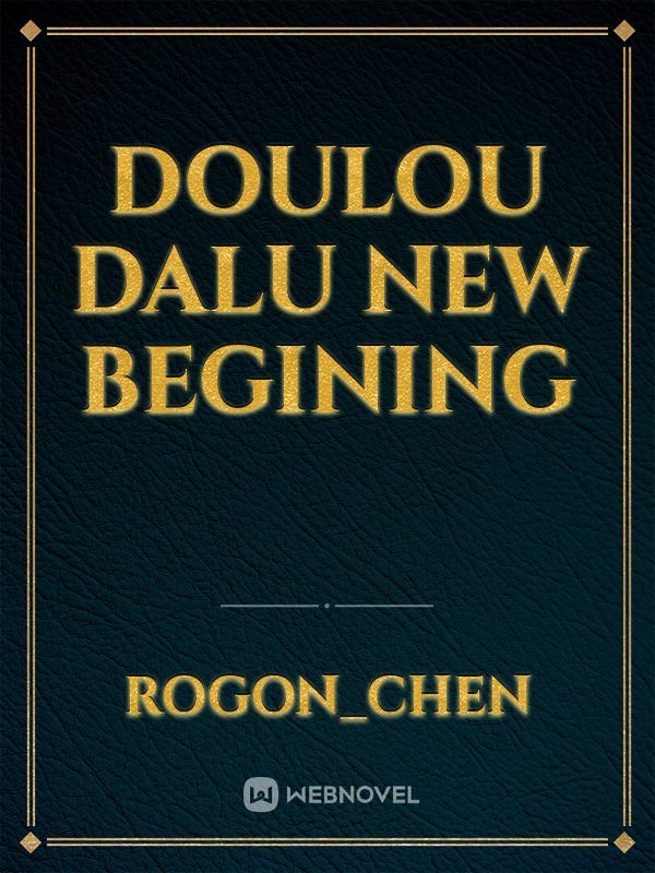 Doulou dalu new begining