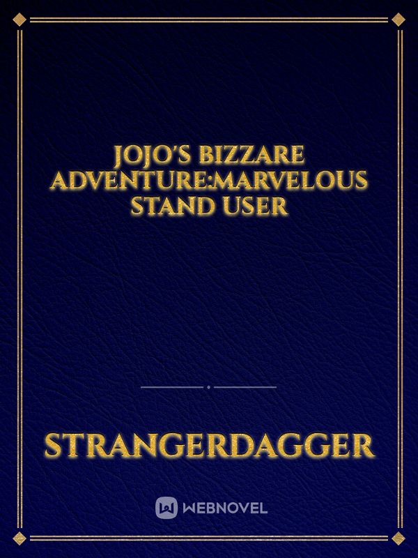 Jojo's bizzare adventure:Marvelous stand user Book