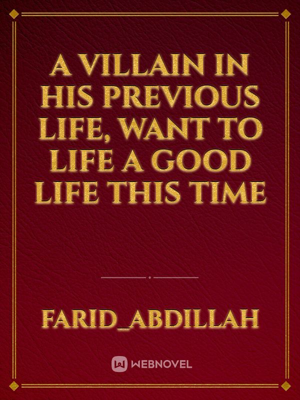 a villain in his previous life, want to life a good life this time Book