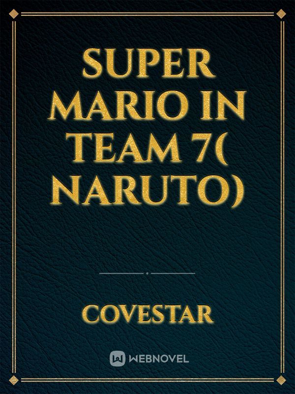 Super Mario in Team 7( Naruto)