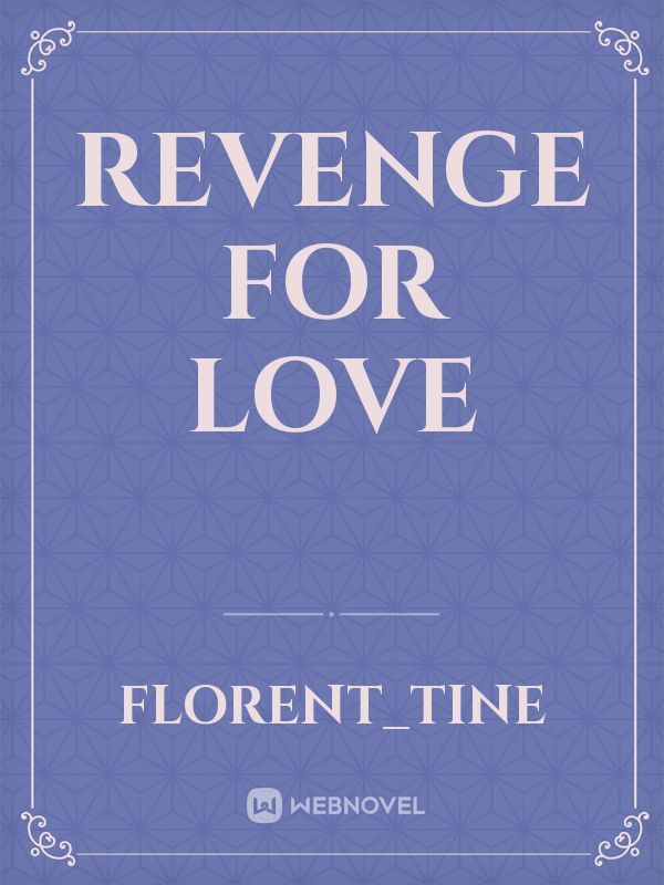 revenge for love