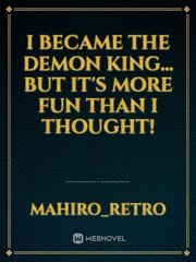 I became the demon king... But it's more fun than I thought! Book