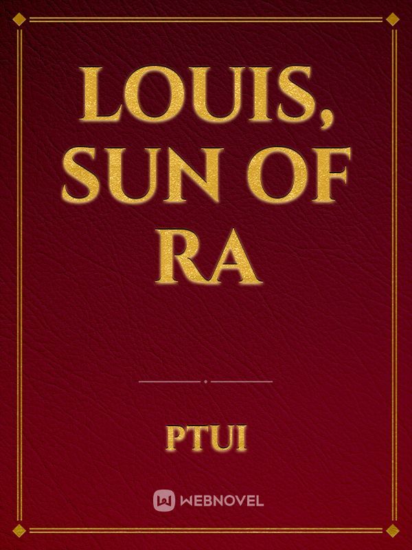 Louis, Sun of Ra