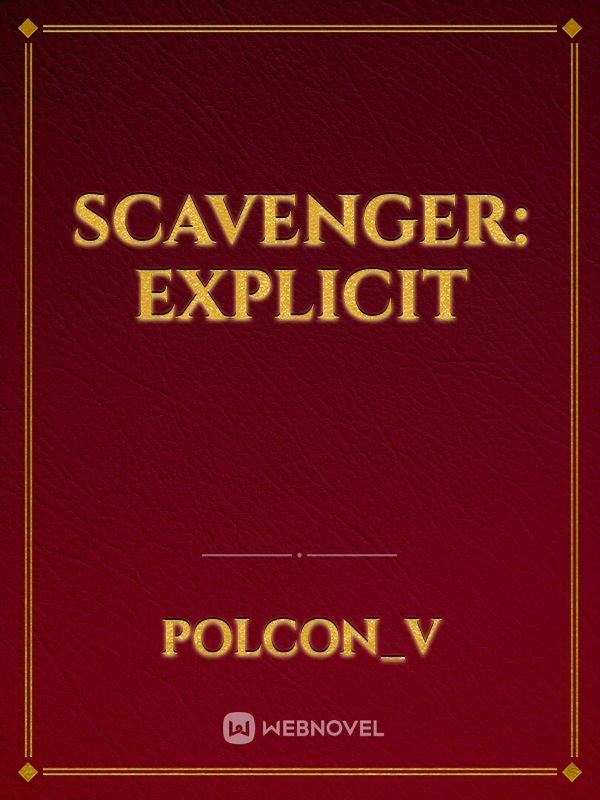 Scavenger: Explicit