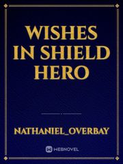 Wishes in Shield Hero Book