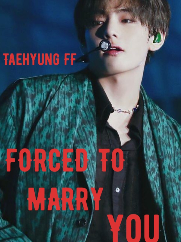 FORCED TO MARRY YOU