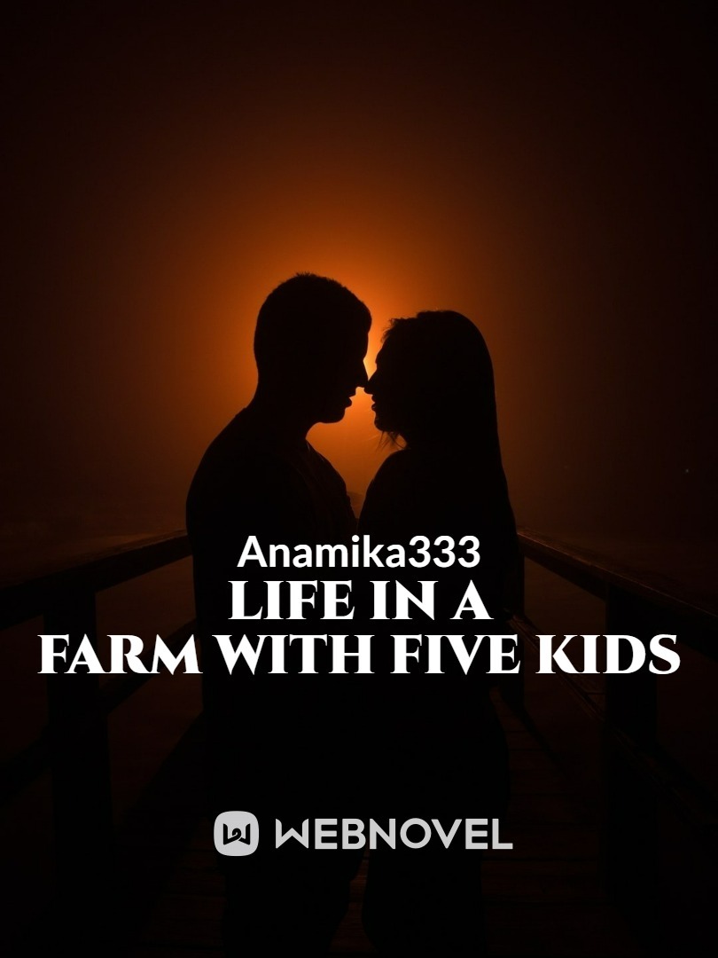 Life in a farm with five kids