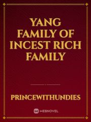 Yang Family of Incest Rich Family Book