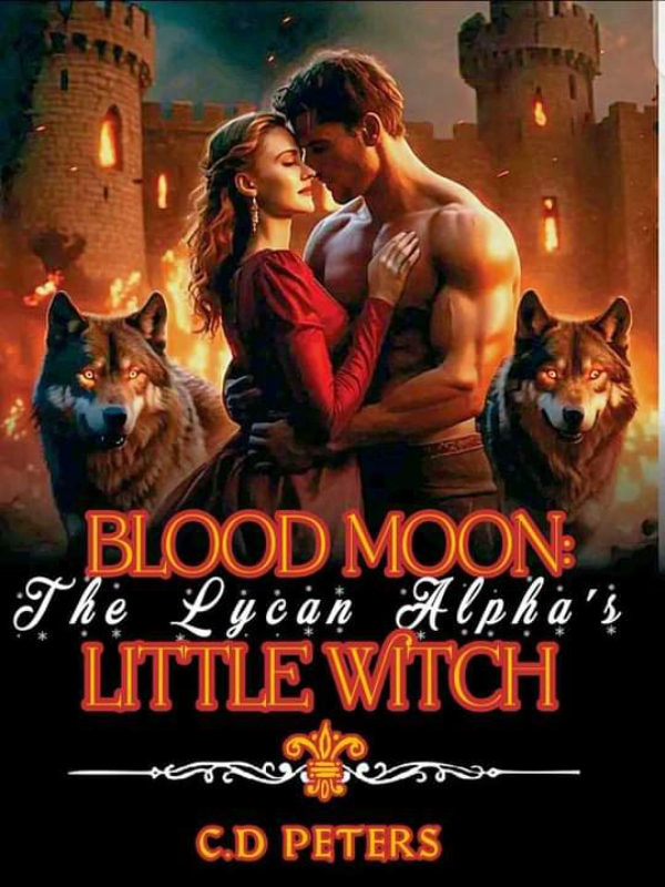 BLOOD MOON: The Lycan Alpha's Little Witch