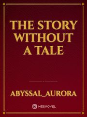 The Story Without a Tale Book