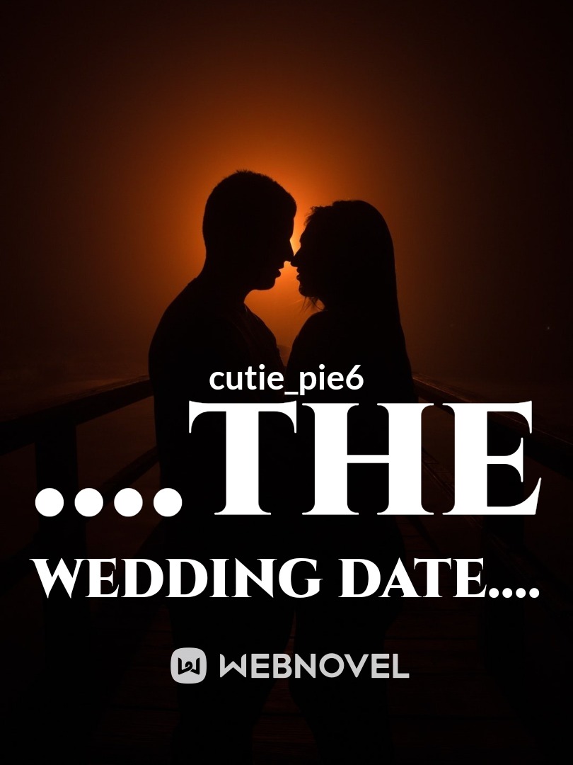 ....THE WEDDING DATE....