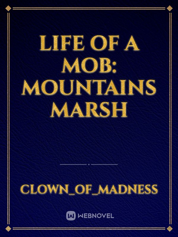 Life Of A Mob: mountains marsh Book