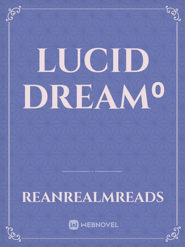 Lucid Dream⁰