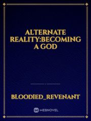 Alternate Reality:Becoming A God Book
