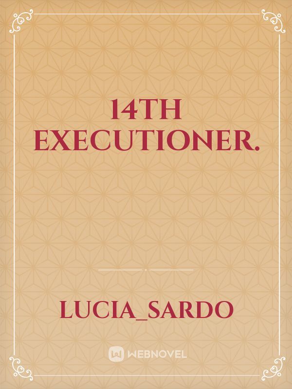 14th executioner.