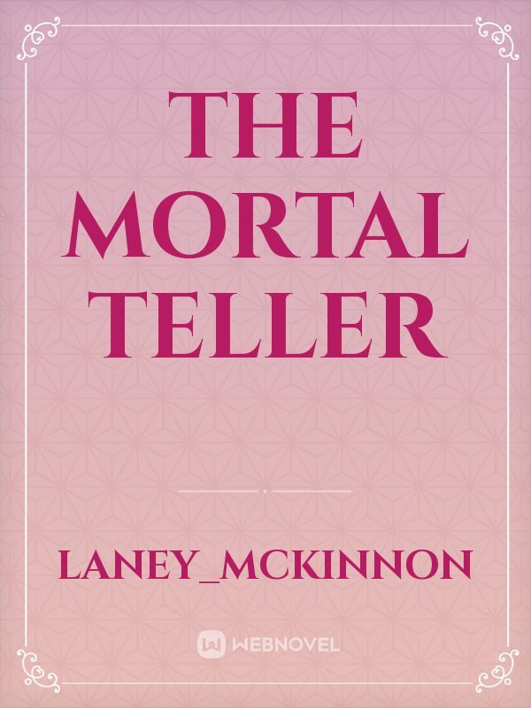 The Mortal Teller