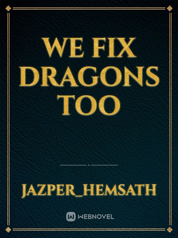 We fix dragons too