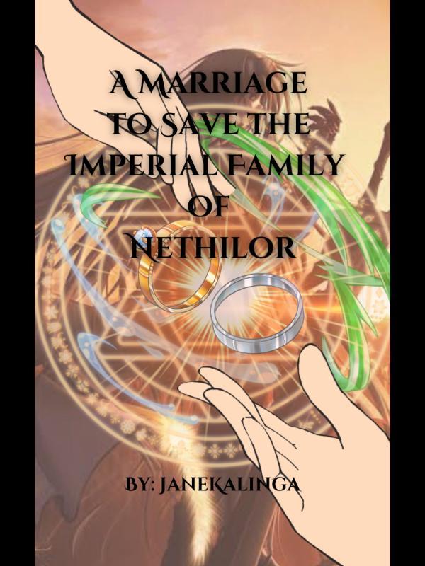 A Marriage to Save the Imperial Family of Nethilor