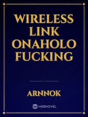 Wireless Link OnaHolo Fucking Book