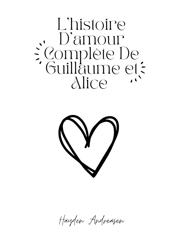 L'histoire D'amour Complète De Guillaume et Alice Book